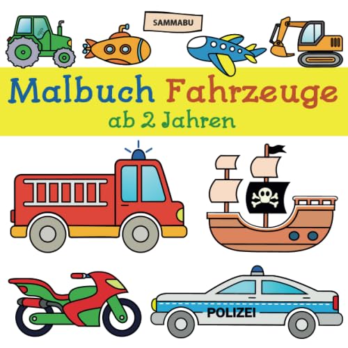 Malbuch Fahrzeuge ab 2 Jahren: Zu Lande, zu Wasser und in der Luft Malbuch Fahrzeuge ab 2 Jahren: Zu Lande, zu Wasser und in der Luft von Neuer Augsburger Buchverlag