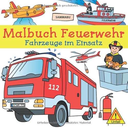Malbuch Feuerwehr: Fahrzeuge im Einsatz zum Ausmalen, Kritzeln und Entdecken