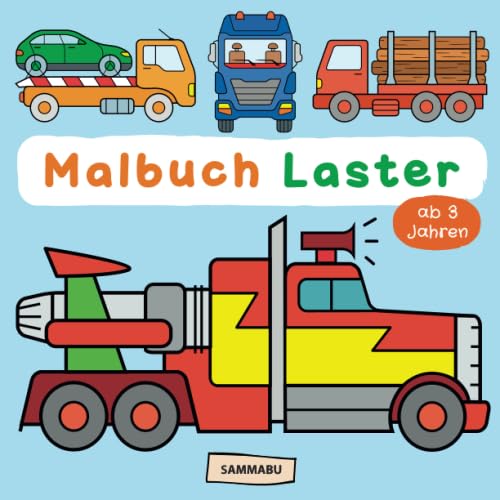 Malbuch Laster: LKW und schwere Fahrzeuge zum Ausmalen und Entdecken