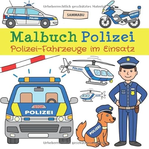 Malbuch Polizei: Polizei-Fahrzeuge im Einsatz zum Ausmalen, Kritzeln und Entdecken von Neuer Augsburger Buchverlag