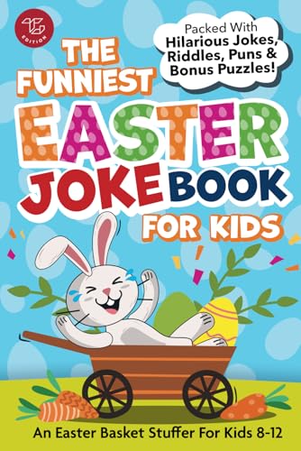 The Funniest Easter Joke Book for Kids: Packed With Hilarious Jokes, Riddles, Puns & Bonus Puzzles! An Easter Basket Stuffer For Kids 8-12 (Joke Books for Kids) von TG Edition