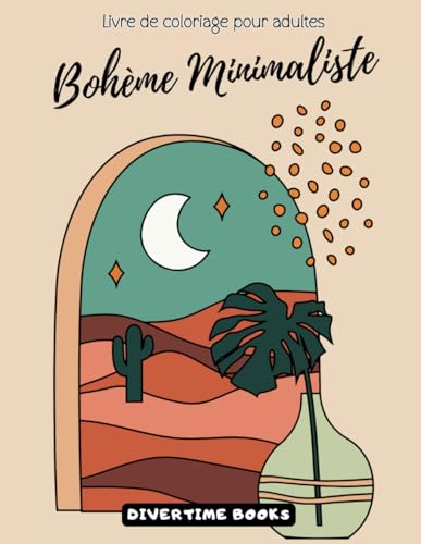 Bohème Minimaliste - Livre de Coloriage pour Adultes : Carnet avec 40 Magnifiques Dessins Mindfulness Antistress à Colorier von Independently published