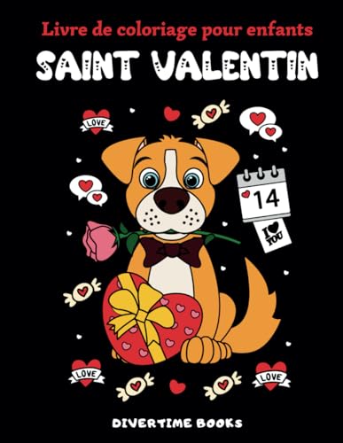 Saint-Valentin - Livre de Coloriage pour Enfants | 80 Dessins de Saint-Valentin à Colorier | Un Livre Plein d'Amour, Relaxant et Amusant von Independently published