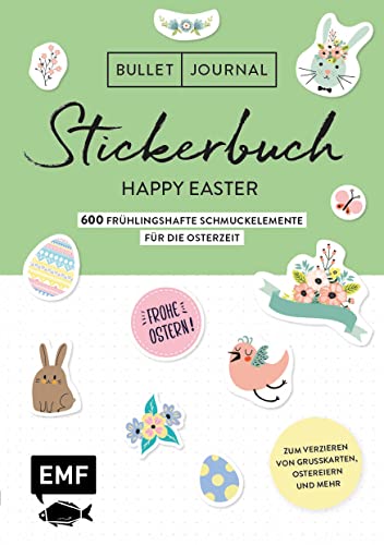 Bullet Journal – Stickerbuch Happy Easter: 600 frühlingshafte Schmuckelemente für die Osterzeit: Zum Verzieren von Grußkarten, Ostereiern und mehr – Alle Aufkleber mit beschreibbarer Oberfläche