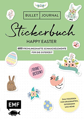 Bullet Journal – Stickerbuch Happy Easter: 600 frühlingshafte Schmuckelemente für die Osterzeit: Zum Verzieren von Grußkarten, Ostereiern und mehr – Alle Aufkleber mit beschreibbarer Oberfläche Bullet Journal – Stickerbuch Happy Easter: 600 frühlingshafte Schmuckelemente für die Osterzeit: Zum Verzieren von Grußkarten, Ostereiern und mehr – Alle Aufkleber mit beschreibbarer Oberfläche