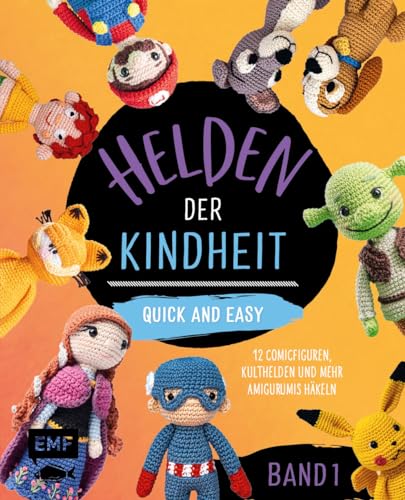 Helden der Kindheit – Quick and easy – Band 1: 12 Comicfiguren, Kulthelden und mehr Amigurumis häkeln | Die Best-of-Sammlung im praktischen Pocket-Format von EMF