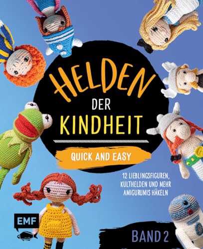 Helden der Kindheit – Quick and easy – Band 2: 12 Comicfiguren, Kulthelden und mehr Amigurumis häkeln | Die Best-of-Sammlung im praktischen Pocket-Format von EMF