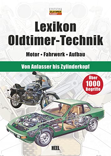 Lexikon Oldtimer-Technik: Motor - Fahrwerk - Aufbau von Heel Verlag GmbH
