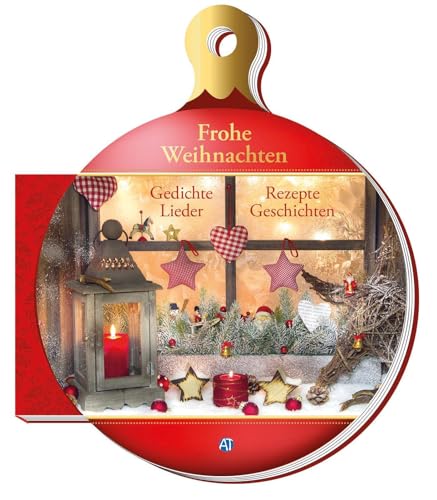 Weihnachtskugelbuch "Frohe Weihnachten": Gedichte - Rezepte - Lieder - Geschichten