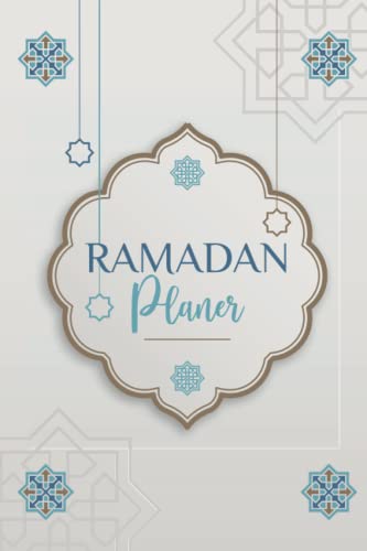 Ramadan Planer: Dein Begleiter für den Fastenmonat Ramadan!