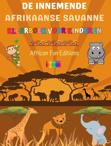 De innemende Afrikaanse savanne - Kleurboek voor kinderen - Grappige tekeningen van schattige Afrikaanse dieren: Charmante verzameling schattige savanne taferelen voor kinderen von Blurb