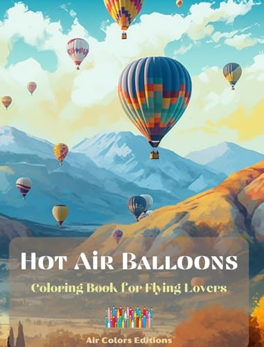 Hot Air Balloons - Coloring Book for Flying Lovers: Incredible Book for Adults that Enhances Creativity and Relaxation von Blurb