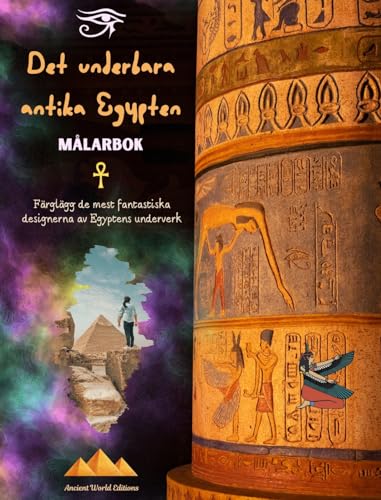 Det underbara antika Egypten - Kreativ målarbok för entusiaster av antika civilisationer: Färglägg de mest fantastiska designerna av Egyptens underverk von Blurb