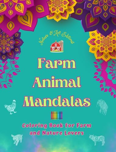Farm Animal Mandalas | Coloring Book for Farm and Nature Lovers | Relaxing Mandalas to Promote Creativity: A Collection of Powerful Mandala Designs Celebrating Animal Life von Blurb