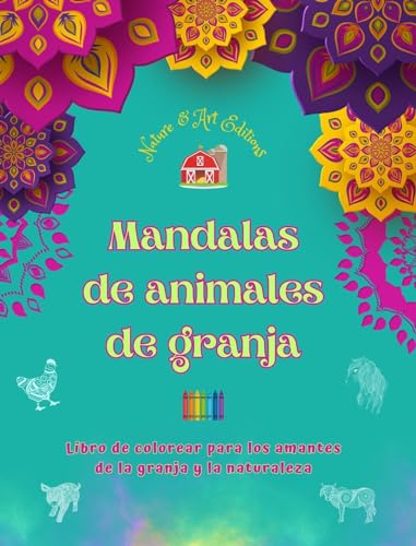 Mandalas de animales de granja Libro de colorear para los amantes de la granja y la naturaleza Diseños relajantes: Una colección de poderosos mandalas que celebran la vida animal von Blurb