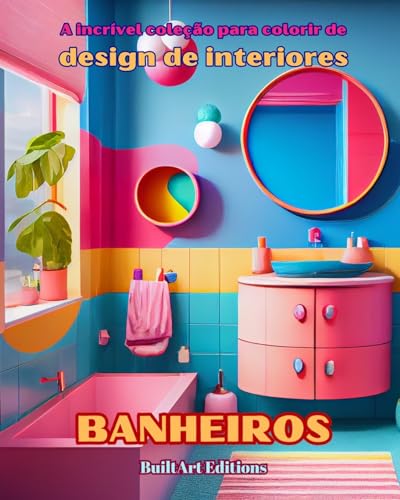 A incrível coleção para colorir de design de interiores: Banheiros: Livro de colorir para amantes da arquitetura e do design de interiores von Blurb