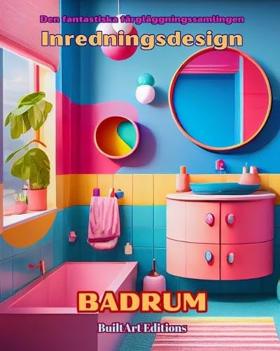 Den fantastiska färgläggningssamlingen - Inredningsdesign: Badrum: Målarbok för älskare av arkitektur och inredning von Blurb