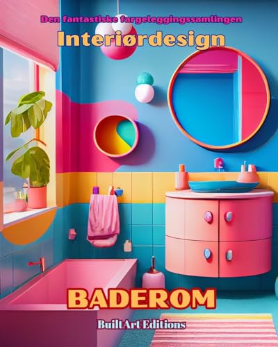 Den fantastiske fargeleggingssamlingen - Interiørdesign: Baderom: Malebok for elskere av arkitektur og interiørdesign von Blurb