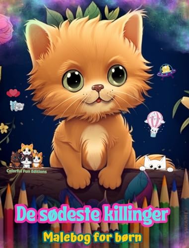 De sødeste killinger - Malebog for børn - Kreative og sjove scener med glade katte: Charmerende tegninger, der opfordrer til kreativitet og sjov for børn von Blurb