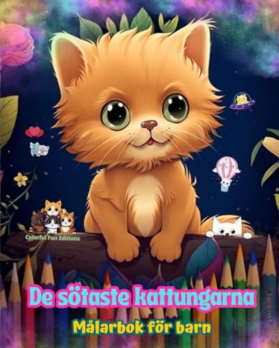 De sötaste kattungarna - Målarbok för barn - Kreativa och roliga scener med skrattande katter: Charmiga teckningar som uppmuntrar till kreativitet och skoj för barn von Blurb