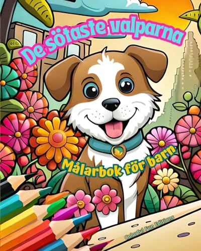 De sötaste valparna - Målarbok för barn - Kreativa och roliga scener med skrattande hundar: Charmiga teckningar som uppmuntrar till kreativitet och skoj för barn von Blurb
