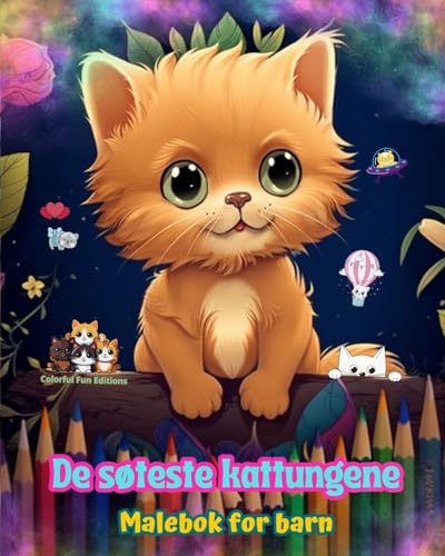 De søteste kattungene - Malebok for barn - Kreative og morsomme scener med glade katter: Sjarmerende tegninger som oppmuntrer til kreativitet og moro for barn von Blurb