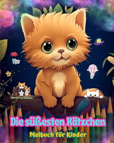Die süßesten Kätzchen - Malbuch für Kinder - Kreative und lustige Szenen lächelnder Katzen: Bezaubernde Zeichnungen, die Kreativität und Spaß für Kinder fördern von Blurb