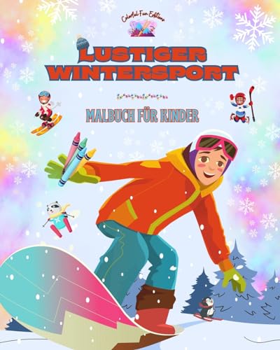 Lustiger Wintersport - Malbuch für Kinder - Kreative und fröhliche Illustrationen zur Förderung des Sports: Unterhaltsame Sammlung bezaubernder Wintersportszenen für Kinder von Blurb