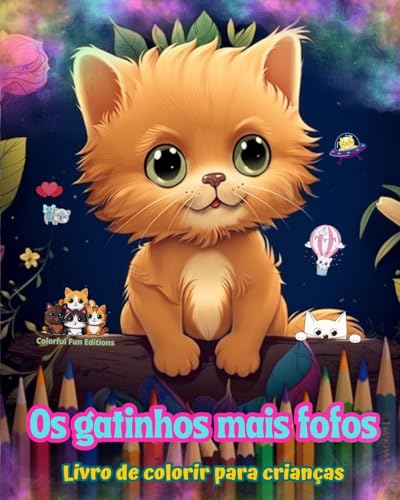Os gatinhos mais fofos - Livro de colorir para crianças - Cenas criativas e engraçadas de gatos felizes: Desenhos encantadores que estimulam a criatividade e a diversão das crianças von Blurb