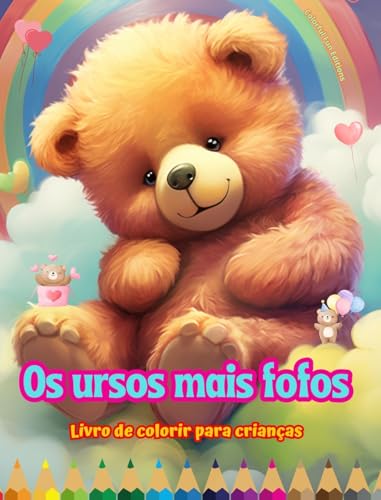 Os ursos mais fofos - Livro de colorir para crianças - Cenas criativas e engraçadas de ursos felizes: Desenhos encantadores que estimulam a criatividade e a diversão das crianças von Blurb