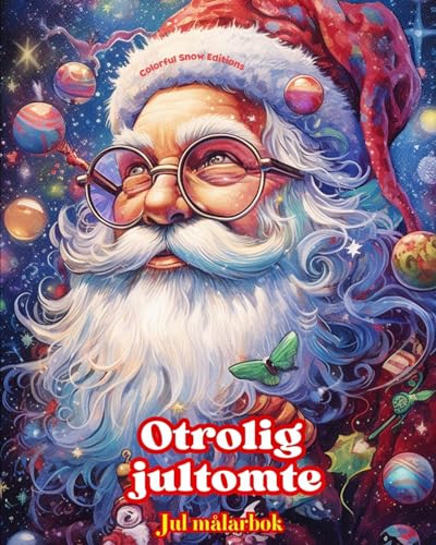 Otrolig jultomte - Jul målarbok - Härliga vinter- och jultomteillustrationer att njuta av: En idealisk bok för att tillbringa den trevligaste julen i ditt liv von Blurb Inc