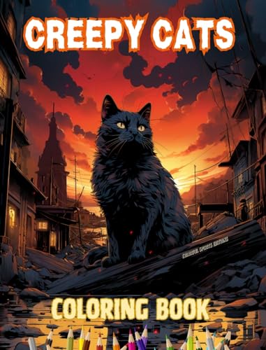 Creepy cats | Coloring Book | Fascinating and Creative Scenes of Terrifying Cats for Teens and Adults: Incredible Collection of Unique Killer Cats to Boost Creativity von Blurb
