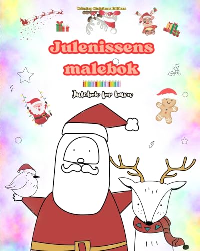 Julenissens malebok Julebok for barn Søte vinter- og julenissetegninger å nyte: Morsomme julemotiver som stimulerer kreativitet og læring