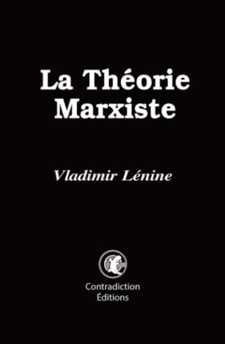 La Théorie Marxiste: Vladimir Lénine