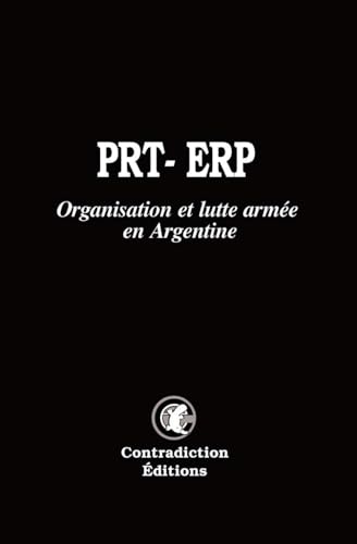 PRT- ERP: Organisation et lutte armée en Argentine von AFNIL
