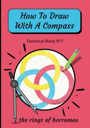 How To Draw With A Compass Technical Sheet N°7 the rings of borromeo: step-by-step easy to draw mandala for beginners | Compass Drawing for Children | ... Draw Mandala Art | Drawing images of a circle von Independently published