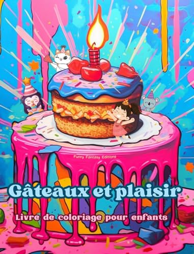 Gâteaux et plaisir: Livre de coloriage pour enfants | Des dessins amusants et adorables pour les amateurs de pâtisserie: De délicieuses images d'un monde fantastique pour se détendre et créer de l'art von Blurb
