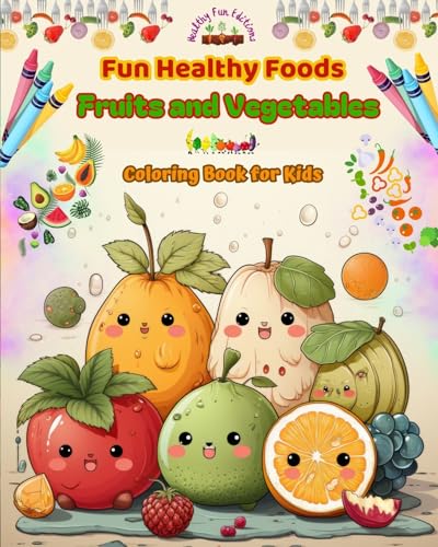 Fun Healthy Foods: Fruits and Vegetables | Coloring Book for Kids | Cute designs for food and fantasy lovers: Fun Images of an Adorable World of Healthy Food to Encourage Kids' Creativity von Blurb