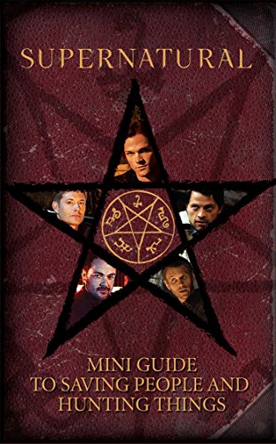 Supernatural: Mini Book of Saving People and Hunting Things