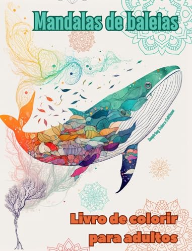 Mandalas de baleias | Livro de colorir para adultos | Imagens antiestresse para estimular a criatividade: Imagens místicas de baleias para aliviar o estresse e equilibrar a mente von Blurb