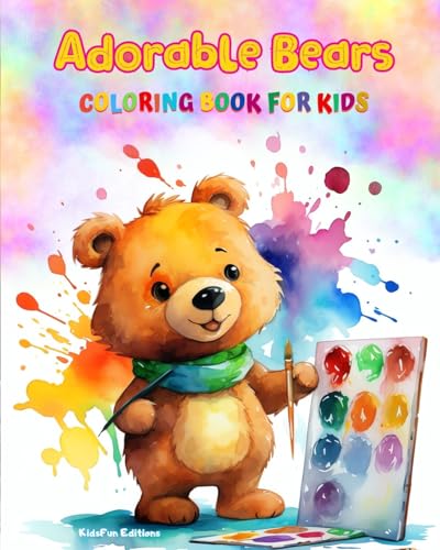 Adorable Bears - Coloring Book for Kids - Creative Scenes of Cheeful and Playful Bears - Perfect Gift for Children: Cheerful Images of Lovely Bears for Children's Relaxation and Fun von Blurb