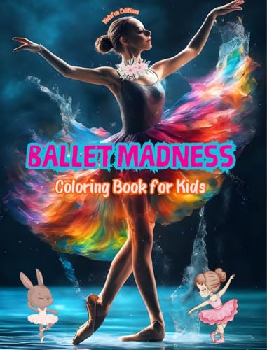 Ballet Madness - Coloring Book for Kids - Creative and Cheerful Illustrations to Promote Dance: Amusing Collection of Adorable Ballet Scenes for Kids von Blurb