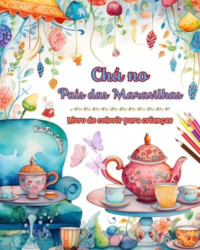 Chá no País das Maravilhas - Livro de colorir para crianças - Ilustrações criativas do encantador mundo do chá: Coleção divertida de cenas adoráveis da hora do chá para crianças von Blurb