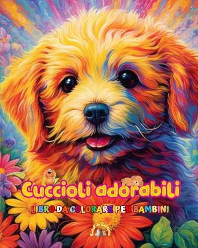 Cuccioli adorabili - Libro da colorare per bambini - Scene creative e divertenti di cani sorridenti: Disegni affascinanti che stimolano la creatività e il divertimento dei bambini