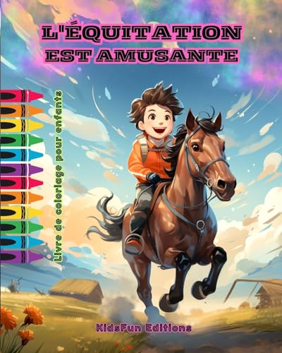 L'équitation est amusante - Livre de coloriage pour enfants - Aventures fascinantes de chevaux et de licornes: Livre passionnant pour que les enfants développent leur créativité et s'amusent von Blurb