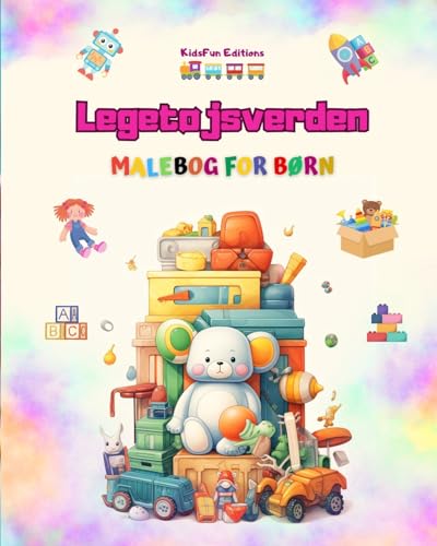 Legetøjsverden - Malebog for børn: Den bedste bog for børn til at øge deres kreativitet og have det sjovt von Blurb