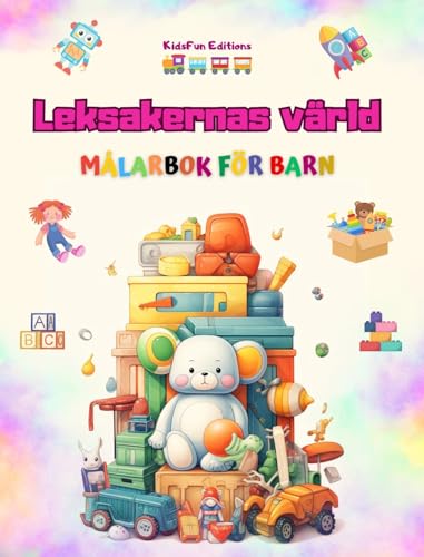 Leksakernas värld - Målarbok för barn: Den bästa boken för barn som vill stimulera sin kreativitet och ha roligt von Blurb