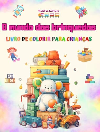 O mundo dos brinquedos - Livro de colorir para crianças: O melhor livro para as crianças estimularem sua criatividade e se divertirem von Blurb Inc
