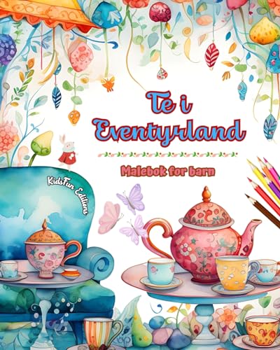 Te i eventyrland - Malebok for barn - Kreative illustrasjoner av teens fortryllende verden: Morsom samling av bedårende tetidsscener for barn von Blurb