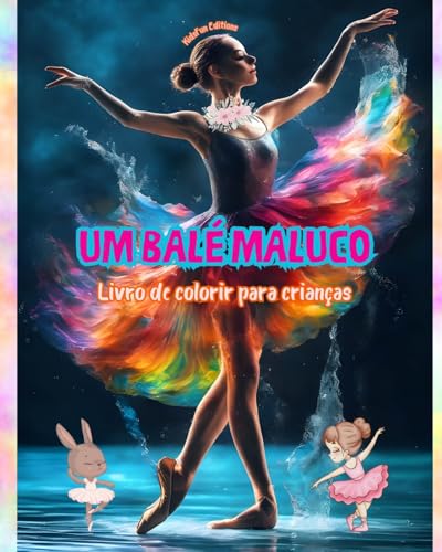 Um balé maluco - Livro de colorir para crianças - Ilustrações criativas e alegres para promover a dança: Coleção divertida de adoráveis cenas de balé para crianças von Blurb